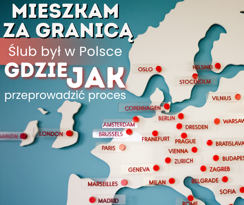 Mieszkam za granicą, ślub był w Polsce – gdzie przeprowadzić proces o stwierdzenie nieważności małżeństwa?